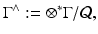 
$$\displaystyle{ \Gamma ^{\wedge }:= \otimes ^{{\ast}}\Gamma /\mathcal{Q}, }$$
