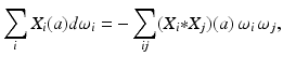 
$$\displaystyle{\sum _{i}X_{i}(a)d\omega _{i} = -\sum _{\mathit{ij}}(X_{i} {\ast} X_{j})(a)\,\omega _{i}\,\omega _{j},}$$
