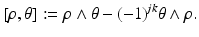 
$$\displaystyle{[\rho,\theta ]:=\rho \wedge \theta - (-1)^{\mathit{jk}}\theta \wedge \rho.}$$
