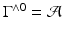 
$$\Gamma ^{\wedge 0} = \mathcal{A}$$
