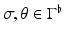 
$$\sigma,\theta \in \Gamma ^{\flat }$$
