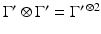 
$$\Gamma ^{{\prime}}\otimes \Gamma ^{{\prime}} = \Gamma ^{{\prime}\,\otimes 2}$$
