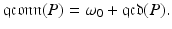 
$$\displaystyle{ \mathfrak{q}\mathfrak{c}\mathfrak{o}\mathfrak{n}\mathfrak{n}(P) =\omega _{0} + \mathfrak{q}\mathfrak{c}\mathfrak{d}(P). }$$
