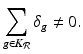 
$$\displaystyle{\sum _{g\in K_{\mathcal{R}}}\delta _{g}\neq 0.}$$
