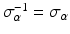 
$$\sigma _{\alpha }^{-1} =\sigma _{\alpha }$$
