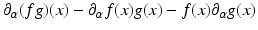 
$$\partial _{\alpha }(fg)(x) - \partial _{\alpha }f(x)g(x) - f(x)\partial _{\alpha }g(x)$$
