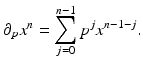 
$$\displaystyle{\partial _{p}x^{n} =\sum _{ j=0}^{n-1}p^{j}x^{n-1-j}.}$$
