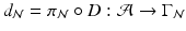 
$$d_{\mathcal{N}} =\pi _{\mathcal{N}}\circ D: \mathcal{A}\rightarrow \Gamma _{\mathcal{N}}$$
