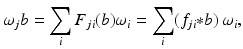 
$$\displaystyle{\omega _{j}b =\sum _{i}F_{ji}(b)\omega _{i} =\sum _{i}(f_{ji} {\ast} b)\,\omega _{i},}$$
