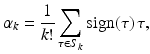 
$$\displaystyle{ \alpha _{k} = \frac{1} {k!}\sum _{\tau \in S_{k}}\mathrm{sign}(\tau )\,\tau, }$$
