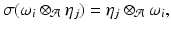 
$$\displaystyle{\sigma (\omega _{i} \otimes _{\mathcal{A}}\eta _{j}) =\eta _{j} \otimes _{\mathcal{A}}\omega _{i},}$$
