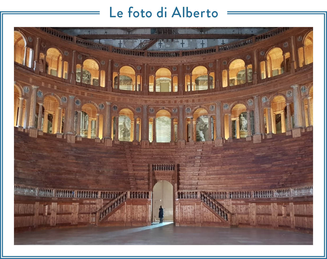 Foto di Alberto Angela del Teatro Farnese a Parma, 1617-1618, la cavea è in legno di abete rosso del Friuli.