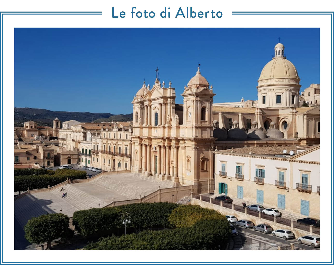 Foto di Alberto Angela della cattedrale di San Nicolò a Noto, inizio del XVIII secolo