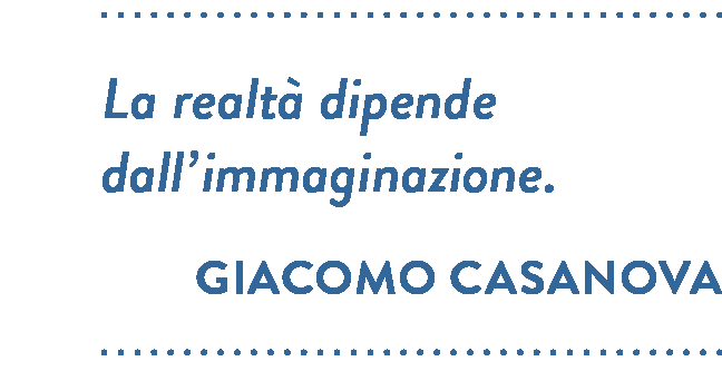 Citazione di Giacomo Casanova. La realtà dipende dall’immaginazione.