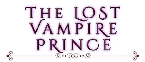 C:\Users\MALLORY\Pictures\Melody Raven\Melody Raven Covers\Lost Vampire Prince Title.png