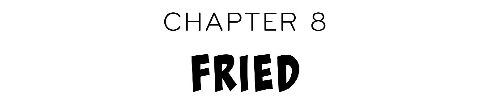 Chapter 8 Fried