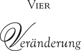 Vier | Veränderung