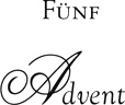 Fünf | Advent