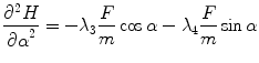 
$$\displaystyle{ \frac{{\partial }^{2}H} {{\partial \alpha }^{2}} = -\lambda _{3} \frac{F} {m}\cos \alpha -\lambda _{4} \frac{F} {m}\sin \alpha }$$
