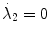 
$$\displaystyle{ \dot{\lambda }_{2} = 0 }$$
