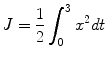 
$$\displaystyle{ J = \frac{1} {2}\int _{0}^{3}{x}^{2}dt }$$
