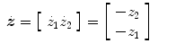 
$$\displaystyle\begin{array}{rcl} \dot{\boldsymbol{z}} = \left [\begin{array}{c} \dot{z}_{1}\dot{z}_{2} \end{array} \right ] = \left [\begin{array}{c} - z_{2} \\ - z_{1} \end{array} \right ]& &{}\end{array}$$
