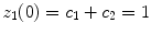 
$$\displaystyle{ z_{1}(0) = c_{1} + c_{2} = 1 }$$
