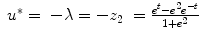 
$$\displaystyle\begin{array}{rcl}{ u}^{{\ast}} =& -\lambda = -z_{ 2}& = \frac{{e}^{t} - {e}^{2}{e}^{-t}} {1 + {e}^{2}}{}\end{array}$$
