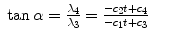 
$$\displaystyle\begin{array}{rcl} \tan \alpha = \frac{\lambda _{4}} {\lambda _{3}} = \frac{-c_{2}t + c_{4}} {-c_{1}t + c_{3}}& & {}\end{array}$$
