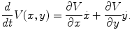 
$$\displaystyle{ \frac{d} {dt}V (x,y) = \frac{\partial V } {\partial x} \dot{x} + \frac{\partial V } {\partial y} \dot{y}\mbox{.} }$$
