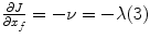 
$$\frac{\partial J} {\partial x_{f}} = -\nu = -\lambda (3)$$
