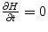 
$$\frac{\partial H} {\partial t} = 0$$
