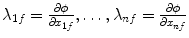 
$$\lambda _{1f} = \frac{\partial \phi } {\partial x_{1f}},\ldots,\lambda _{nf} = \frac{\partial \phi } {\partial x_{nf}}$$
