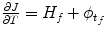 
$$\frac{\partial J} {\partial T} = H_{f} +\phi _{t_{f}}$$
