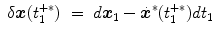 
$$\displaystyle\begin{array}{rcl} \delta \boldsymbol{x}(t_{1}^{+{\ast}})& =& d\boldsymbol{x}_{ 1} -\dot{\boldsymbol{ {x}}}^{{\ast}}(t_{ 1}^{+{\ast}})dt_{ 1}{}\end{array}$$
