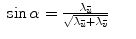 $$\displaystyle\begin{array}{rcl} \sin \alpha = \frac{\lambda _{\bar{u}}} {\sqrt{\lambda _{\bar{u} } +\lambda _{\bar{v}}}}& &{}\end{array}$$