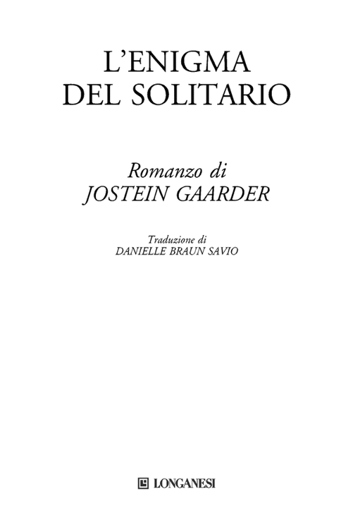 Immagine per il frontespizio. Jostein Gaarder: L'enigma del solitario. Traduzione di Danielle Braun Savio. Longanesi & C.