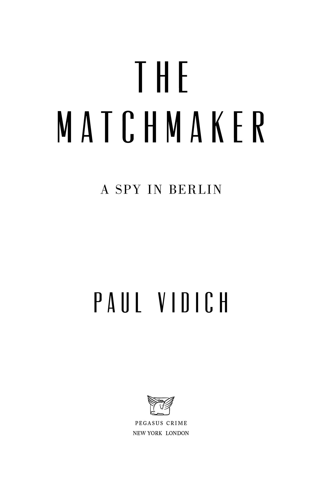 The Matchmaker, by Paul Vidich, Pegasus Crime