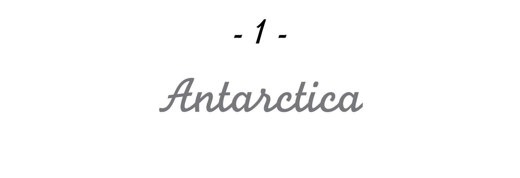 - 1 - Antarctica