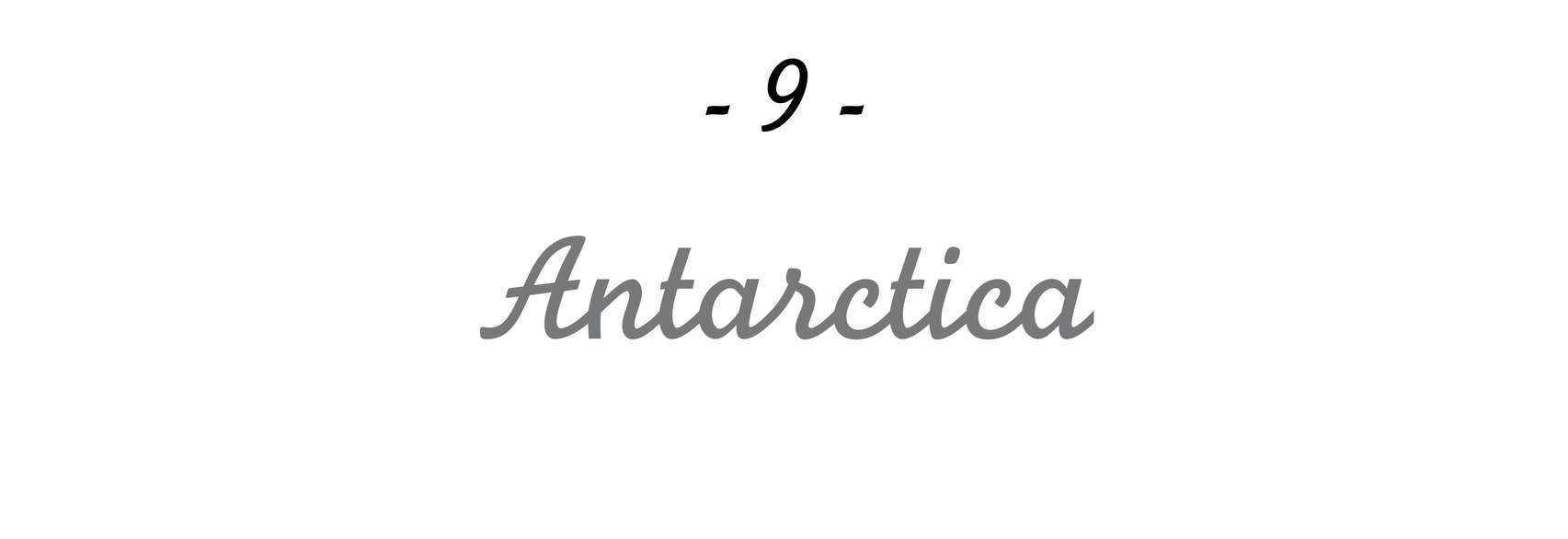 - 9 - Antarctica