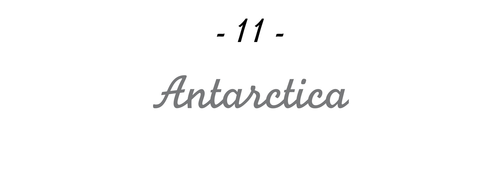 - 11 - Antarctica