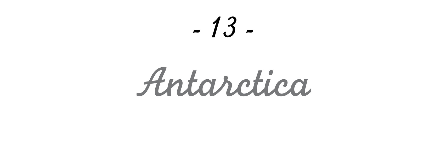 - 13 - Antarctica