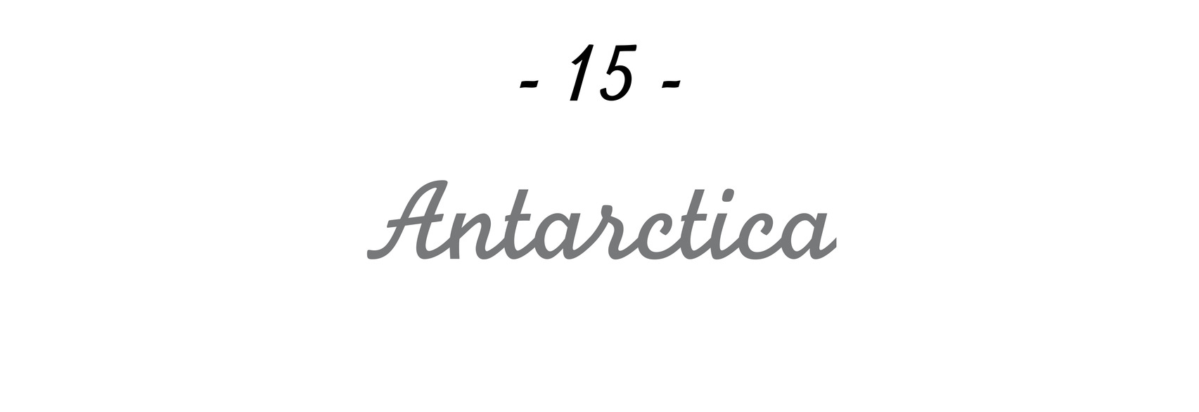 - 15 - Antarctica