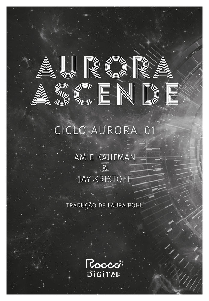 Folha de rosto do livro Aurora ascende. Ciclo Aurora 01. Autores: Amie Kaufman e Jay Kristoff; tradução de Laura Pohl.