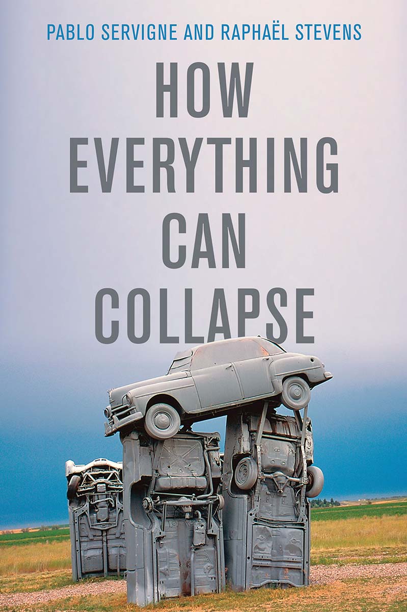 Cover: How Everything Can Collapse by Pablo Servigne and Raphaël Stevens