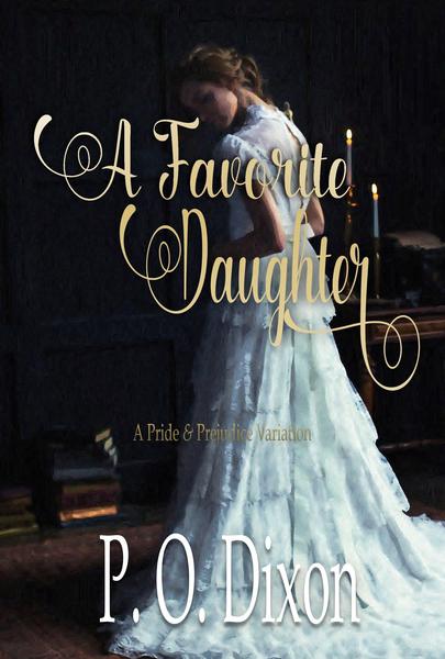 A Favorite Daughter: A Pride and Prejudice Variation