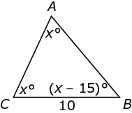 Triangle ABC with interior angles measuring x, (x-15), and x degrees, respectively.