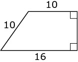 A quadrilateral with sides measuring 10, 10, 16, and an unlabeled side.  The sides measuring 16 and 10 both meet the unlabeled side at 90 degrees.  The other side measuring 10 degrees meets the sides measuring 10 and 16 at non-90 degree angles.