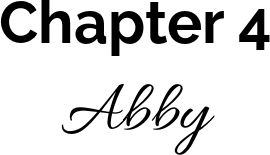 Chapter 4: Abby