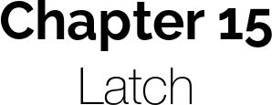 Chapter 15: Latch